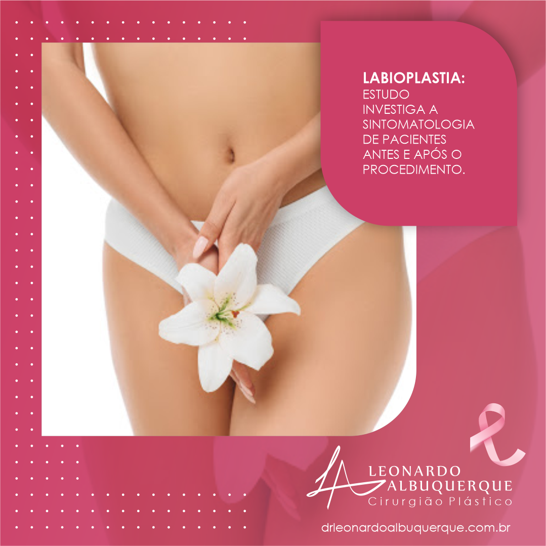 Labioplastia: Estudo investiga a Sintomatologia de pacientes antes e após o Procedimento.
