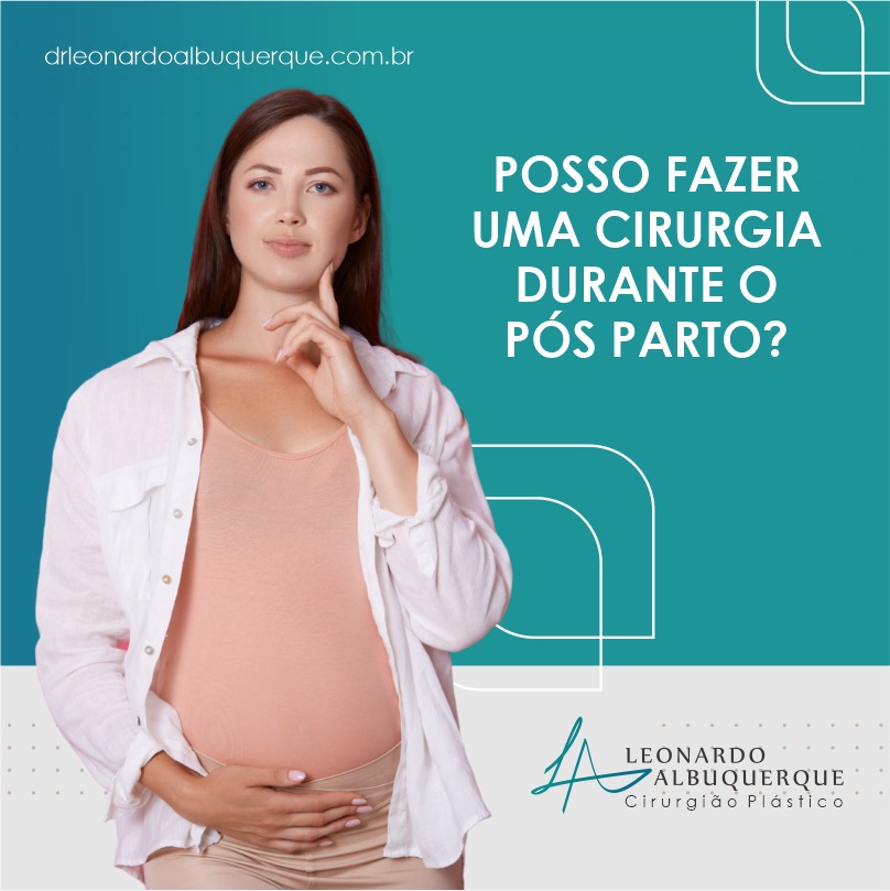 Posso fazer uma Cirurgia durante o Pós Parto?