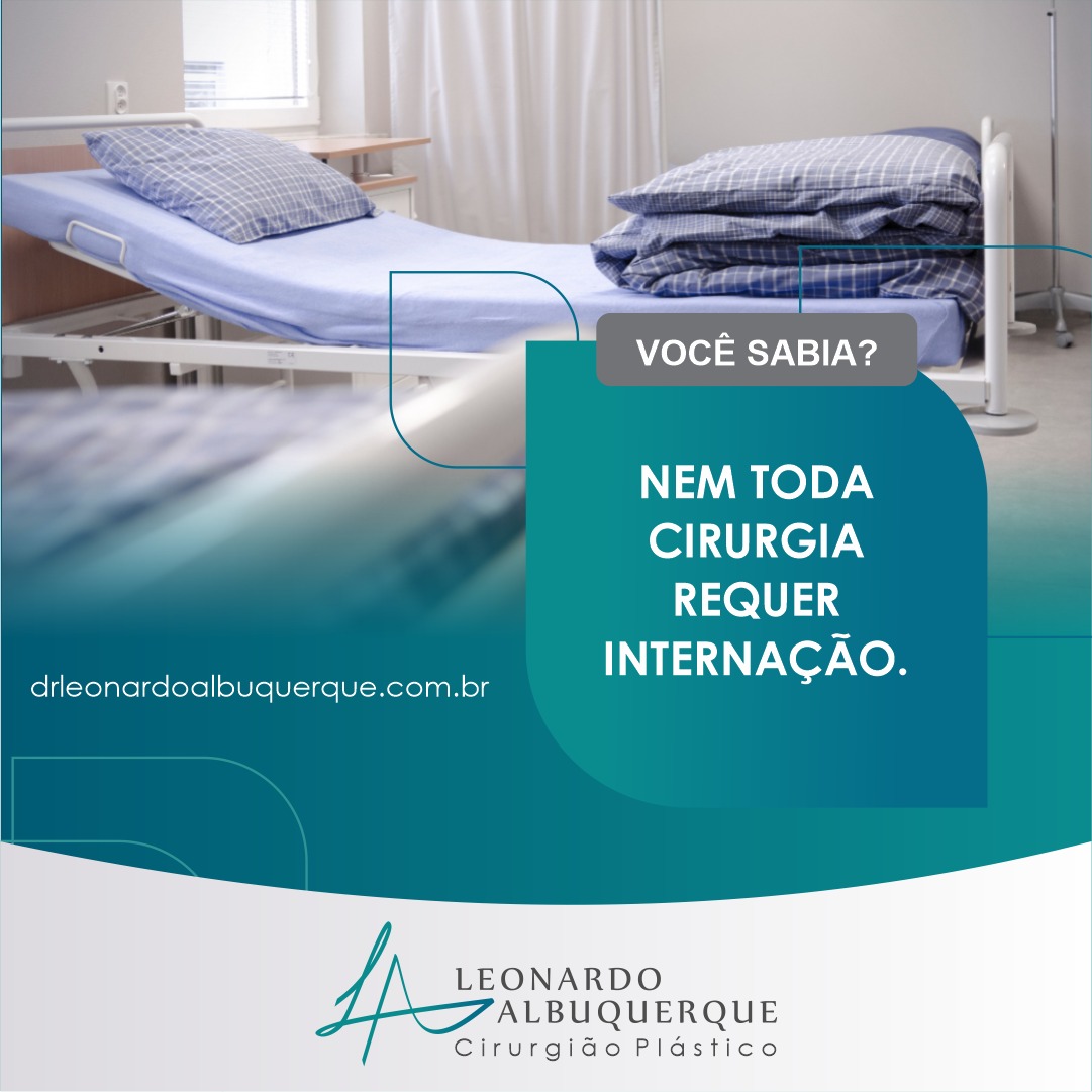 Nem toda Cirurgia requer Internação.